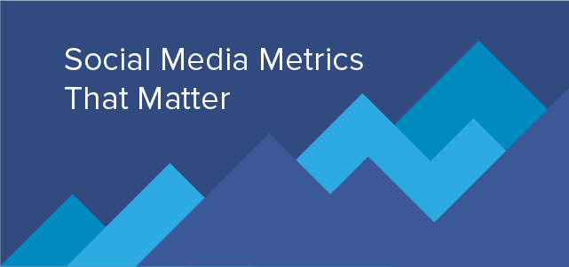 social media metrics that matter