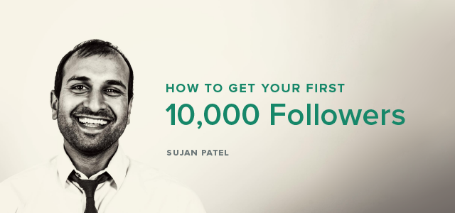 Sujan Patel - Get 10000 Followers-b-01